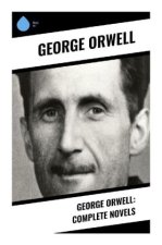 George Orwell: Complete Novels