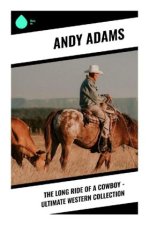 The Long Ride of a Cowboy - Ultimate Western Collection