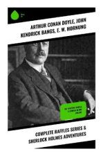 Complete Raffles Series & Sherlock Holmes Adventures