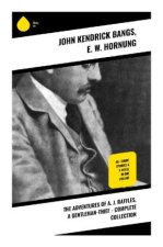 The Adventures of A. J. Raffles, A Gentleman-Thief - Complete Collection
