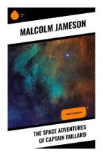The Space Adventures of Captain Bullard