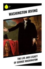 The Life and Legacy of George Washington