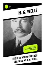 The Best Science Fiction Classics of H. G. Wells