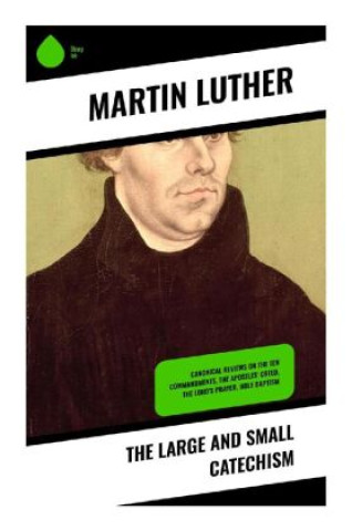 The Large and Small Catechism