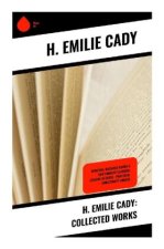 H. Emilie Cady: Collected Works