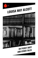 On Picket Duty and Other Tales