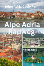 Alpe Adria Radweg (Alpe Adria Cycle Path)