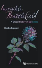 Invisible Battlefield: A Global History of Epidemics