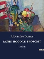 ROBIN HOOD LE  PROSCRIT