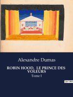 ROBIN HOOD,  LE PRINCE DES  VOLEURS