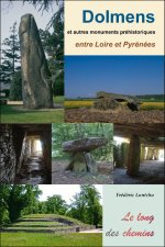DOLMENS ET AUTRES MONUMENTS DE LA PREHISTOIRE ENTRE LOIRE ET PYRENEES