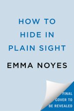 How to Hide in Plain Sight