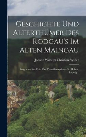 Geschichte Und Alterthümer Des Rodgau's Im Alten Maingau