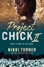 Project Chick II: What's Done in the Dark