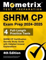 SHRM CP Exam Prep 2024-2025 - 4 Full-Length Practice Tests, SHRM CP Certification Secrets Study Guide with Detailed Answer Explanations