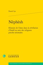 Nèphèsh - histoire de l'ame dans la révélation d'israel au sein des religions pr