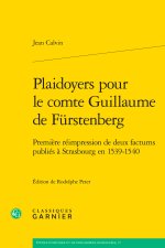 Plaidoyers pour le comte guillaume de furstenberg - première réimpression de deu