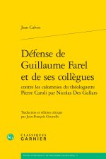 Défense de guillaume farel et de ses collègues contre les calomnies du théologas