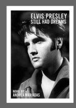 Elvis Presley still had dreams