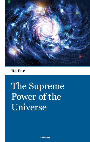 The Supreme Power of the Universe