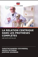 LA RELATION CENTRIQUE DANS LES PROTH?SES COMPL?TES
