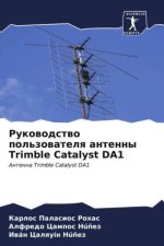 Rukowodstwo pol'zowatelq antenny Trimble Catalyst DA1