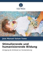 Stimulierende und humanisierende Bildung