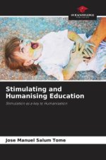 Stimulating and Humanising Education