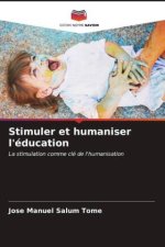Stimuler et humaniser l'éducation