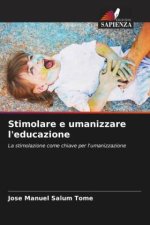 Stimolare e umanizzare l'educazione