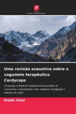 Uma revis?o exaustiva sobre o cogumelo terap?utico Cordyceps