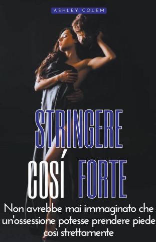 Stringere Cos? Forte