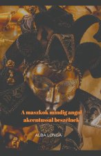 A maszkok mindig angol akcentussal beszélnek