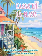 Casas en la playa | Libro de colorear para amantes del mar y la arquitectura | Dise?os creativos para relajarse