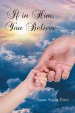 If in Him, You Believe