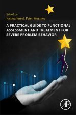 A Practical Guide to Functional Assessment and Treatment for Severe Problem Behavior