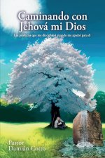 Caminando con Jehová mi Dios