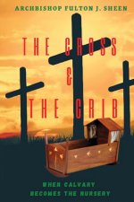 The Cross and the Crib.