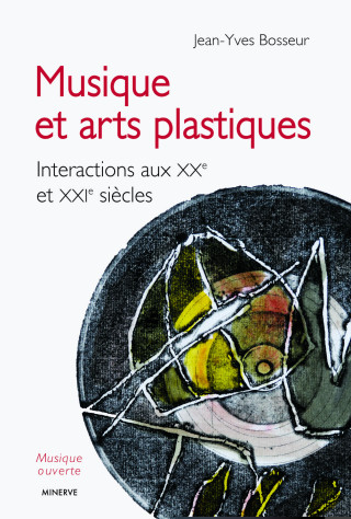 Musique et arts plastiques (Jean-Yves Bosseur)(Carte broșată)