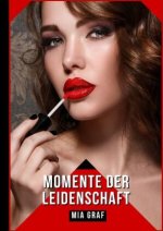 Momente der Leidenschaft