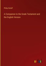 A Companion to the Greek Testament and the English Version