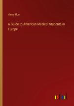 A Guide to American Medical Students in Europe