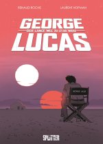 George Lucas: Der lange Weg zu Star Wars