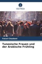 Tunesische Frauen und der Arabische Frühling