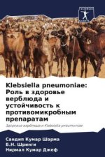 Klebsiella pneumoniae: Rol' w zdorow'e werblüda i ustojchiwost' k protiwomikrobnym preparatam