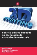 Fabrico aditivo baseado na tecnologia de extrus?o de materiais