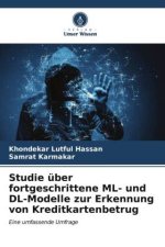 Studie über fortgeschrittene ML- und DL-Modelle zur Erkennung von Kreditkartenbetrug