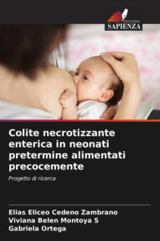 Colite necrotizzante enterica in neonati pretermine alimentati precocemente