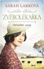 Zvěrolékařka: Odvážné cesty