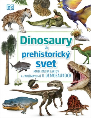 Dinosaury a predhistorickďż˝ svet